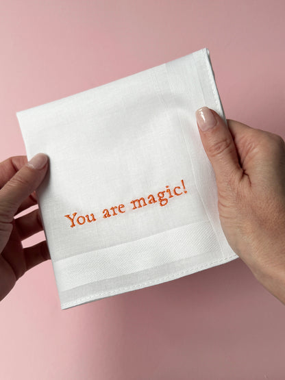 You are magic!