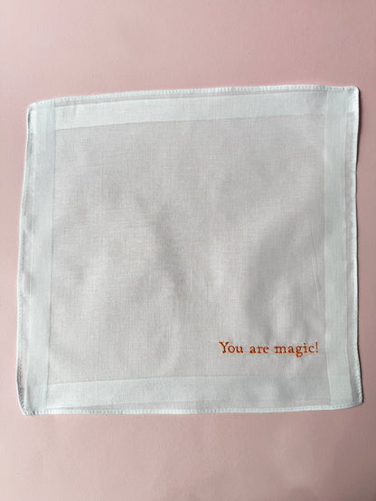 You are magic!